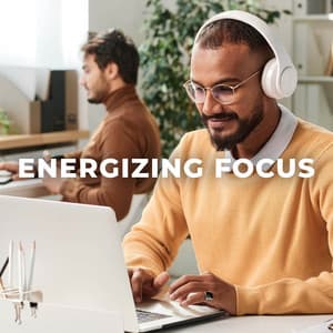 Energizing Focus - Office Background Music