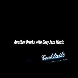 Another Drinks with Cozy Jazz Music - Coffee Shop Jazz Piano Chilling