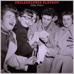 Philadelphia Playboy - Eddie Fisher