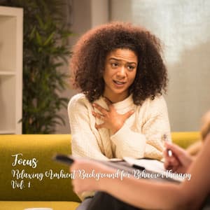 Focus: Relaxing Ambient Background for Behavior Therapy Vol. 1 - White Noise Therapy