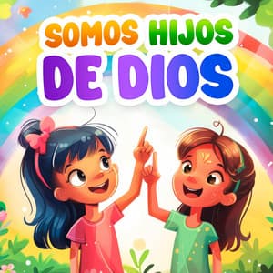 Somos Hijos De Dios - Vivir Cristiano Kids