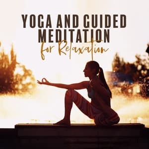 Yoga and Guided Meditation for Relaxation: Music Therapy with for Symptoms of Anxiety - Native American Music Consort