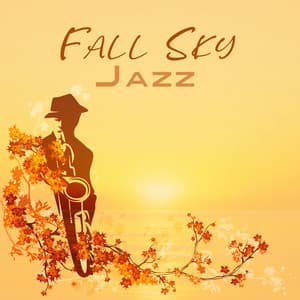 Fall Sky Jazz: Sunset Pure Pleasure, Fall Full of Happiness - Jazz Instrumental Music Academy