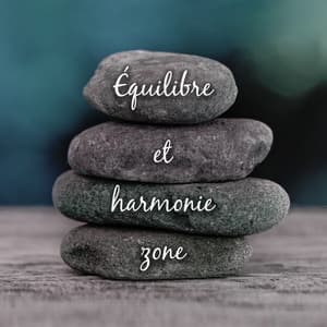 Équilibre et harmonie zone - Zen détente - Relaxation & Meditation Academy