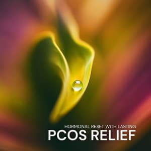 Hormonal Reset with Lasting PCOS Relief - High Vibration Healing