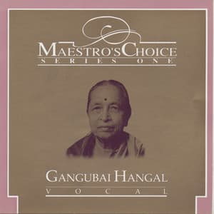 Maestro's Choice Series One - Gangubai Hangal - Gangubai Hangal