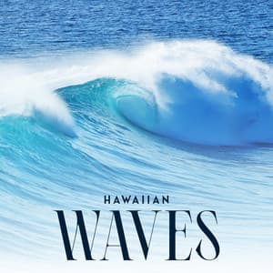 Hawaiian Waves: Tropical Ambience of Hawaii - Relaxing Music