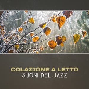 Colazione a letto - Suoni del jazz, Iniziare una giornata con rilassante musica jazz, Caffè nero, Jazz strumentale fresco - Rilassante accademia di musica jazz