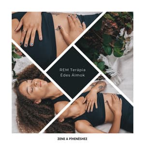 REM Terápia - Édes Álmok - Zene a Pihenéshez