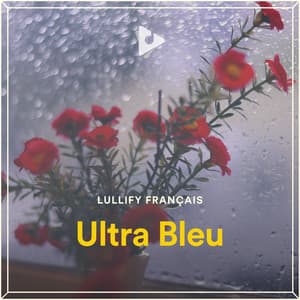 Ultra Bleu - Lullify Français