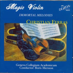 Magic Violin: Immortal Melodies - Christian Ferras