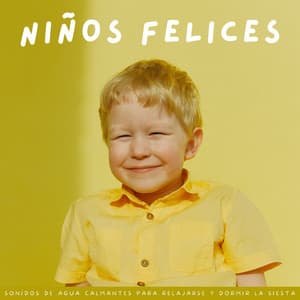 Niños Felices: Sonidos De Agua Calmantes Para Relajarse Y Dormir La Siesta - Canciones Infantiles Para Niños