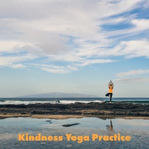 Kindness Yoga Practice: Spiritual Music, Stress Relief, Love and Calmness - Yoga Sounds