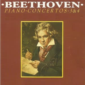 Beethoven - Piano Concerto No. 3, No. 4 - Ludwig van Beethoven