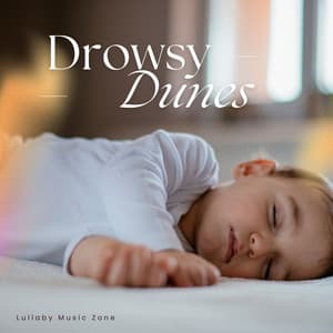 Drowsy Dunes: Traditional Lullabies - Lullaby Music Zone