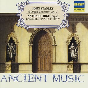 John Stanley: Six Organ Concertos, Op. 2 - John Stanley