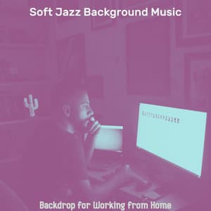 Backdrop for Working from Home - Soft Jazz Background Music