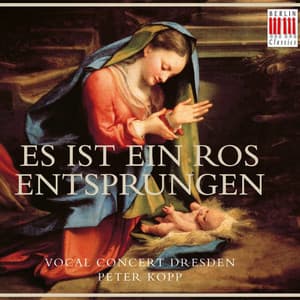 Es ist ein Ros entsprungen - Vocal Concert Dresden