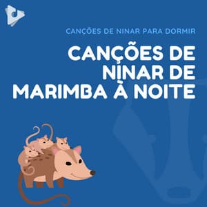 Canções de Ninar de Marimba à Noite - Canções de ninar para dormir