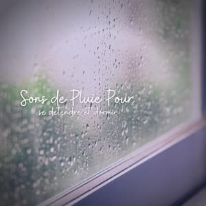 Sons de pluie pour se detendre et dormir - Sons De Pluie
