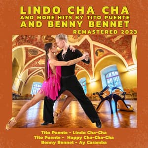 Lindo Cha Cha and More Hits by Tito Puente and Benny Bennet - Tito Puente