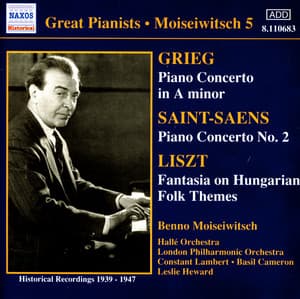 Grieg / Saint-Saens: Piano Concertos / Liszt: Hungarian Fantasy - Benno Moiseiwitsch