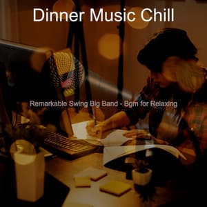 Remarkable Swing Big Band - Bgm for Relaxing - Dinner Music Chill