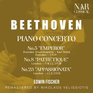 BEETHOVEN: PIANO CONCERTO No.5 "EMPEROR", No.8 "PATHÉTIQUE", No.23 "APPASSIONATA" - Ludwig van Beethoven