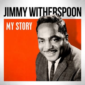 My Story - Jimmy Witherspoon
