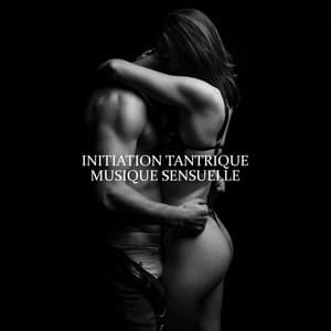 Initiation tantrique: Musique sensuelle pour méditation orgasmique et plaisir parfait - Maîtres de Musique Tantriques