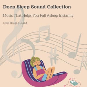 Deep Sleep Sound Collection - Music That Helps You Fall Asleep Instantly - RelaxHealingSound