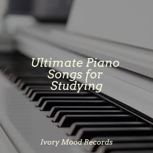 Ultimate Piano Songs for Studying - Ivory Mood