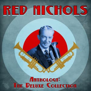 Anthology: The Deluxe Collection - Red Nichols