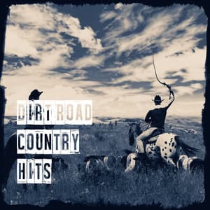 Dirt Road Country Hits - Country Music