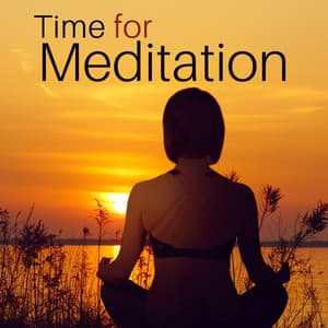 Time for Meditation: The Best New Age Music for Deep Concentration & Yoga, Relax Zone. Buddhist Practice, Zen Serenity - Buddhist Meditation Music Set / Guided Meditation Music Zone