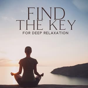 Find The Key: Healing Bells Meditation, and Mountain Flute for Deep Relaxation Through Mindfulness - Shiva Mantrya