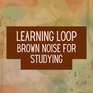 Learning Loop Brown Noise for Studying - Study With Us
