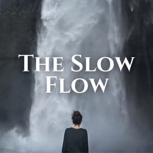 The Slow Flow - Endless Relax