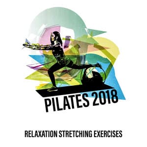 Pilates 2018: Relaxation Stretching Exercises, Workout After Holiday Celebration, Time for Lose Belly Fat - Pilates Workout Academy
