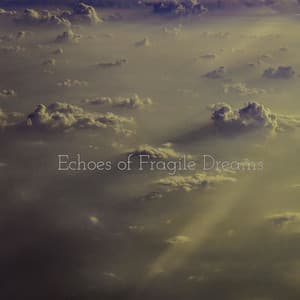 Echoes of Fragile Dreams - Lumenis
