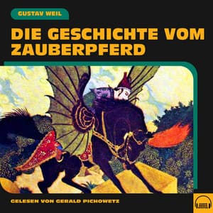 Die Geschichte vom Zauberpferd - Gerald Pichowetz