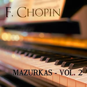 Mazurkas Vol.2 - Frédéric Chopin