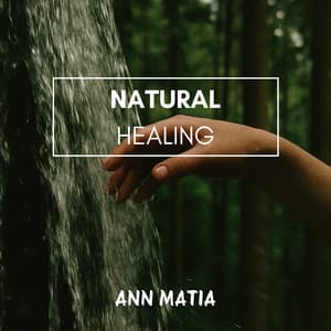 Natural Healing - Ann Matia