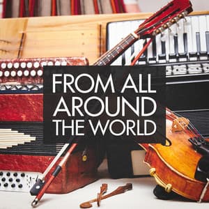 From All Around the World - Musique du monde et relaxation