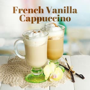 French Vanilla Cappuccino - Paris Restaurant Piano Music Masters
