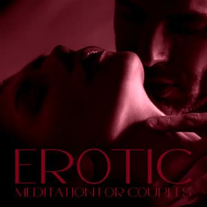 Erotic Meditation for Couples: Sensual Music, Sacred Sex, Deeper Love - Night Lovers Club