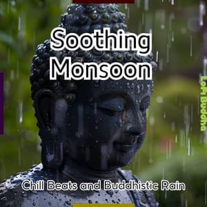 Soothing Monsoon: Chill Beats and Buddhistic Rain - LoFi Buddha