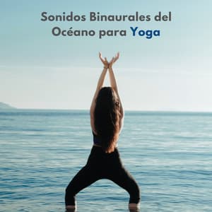 Sonidos Binaurales Del Océano Para Yoga - Paz Interior