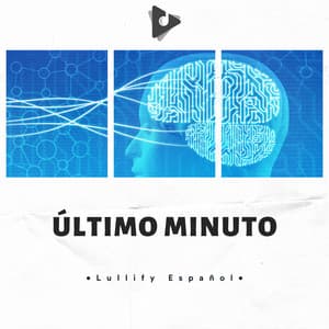 Último Minuto - Lullify Español