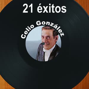 21 Éxitos: Celio González - Celio Gonzalez